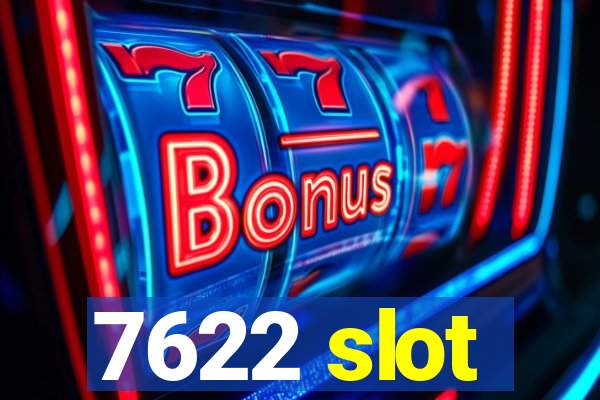 7622 slot